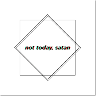 Geometric "Not Today, Satan" Shirt Posters and Art